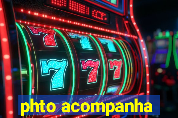phto acompanha